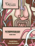 Pathophysiology (Quick Look Nursing) - Bernadette Madara, Vanessa Pomarico-Denino