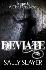 Deviate (A Cleo Perry Novel) - Sally Slayer