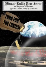 Luna for the Lunies! - Ira Nayman