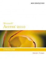 New Perspectives on Microsoft® Access 2010, Introductory - Joseph J. Adamski, Kathy T. Finnegan