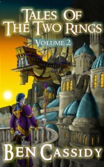 Tales of the Two Rings: Volume 2 - Ben Cassidy