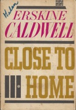 Close To Home - Erskine Caldwell