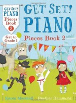 Get Set! Piano Pieces Book 2 - Heather Hammond, Karen Marshall