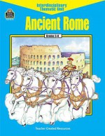 Ancient Rome (Interdisciplinary Thematic Unit) - MICHELLE BREYER