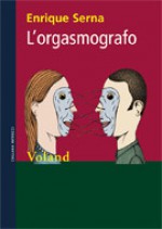 L'orgasmografo - Enrique Serna, Raul Schenardi