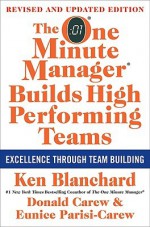 The One Minute Manager Builds High Performing Teams: New and Revised Edition - Kenneth H. Blanchard, Eunice Parisi-Carew, Donald Carew