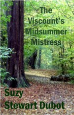 The Viscount's Midsummer Mistress - Suzy Stewart Dubot