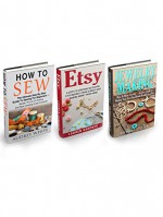 Jewelry Making & Etsy Business Box Set: How To Make Jewelry And Start Successful Etsy Business From Scratch And Make Money From Home (DIY Jewelry, Jewelry Making Books, Etsy Business For Beginners) - Michelle Stanley, Lauren Gardner, Audrey White