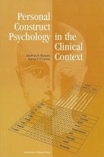 Personal Construct Psychology In The Clinical Context - Geoffrey H. Blowers, University of Ottawa Press