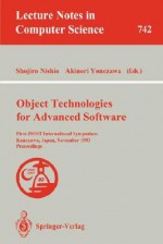 Object Technologies For Advanced Software: First Jssst International Symposium, Kanazawa, Japan, November 4 6, 1993: Proceedings - Akinori Yonezawa