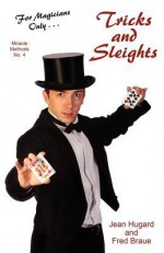 For Magicians Only: Tricks and Sleights (Miracle Methods No. 4) - Jean Hugard, Fred Braue, Donna Allen