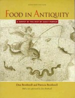 Food in Antiquity: A Survey of the Diet of Early Peoples - Don Brothwell, Patricia Brothwell