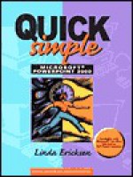 Quick, Simple Microsoft PowerPoint 2000 - Linda Ericksen