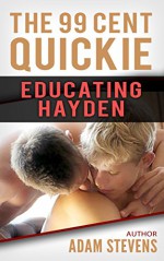 99 cent Quickie WHITE: Educating Hayden (Rainbow Reader series 99 cent Quickie White Book 8) - Adam Stevens, Sebastian Stevens, Rylie Keoki