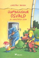 Ülemnuuskur Osvald ja varastatud süda - Christian Bieniek, Ralf Butschkow, Urmas Kaldmaa