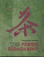 Powieki Bodhidharmy. Sztuka herbaty dawnych Chin i Japonii. - Przemysław Trzeciak