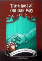 The Ghost at Old Oak Way: An Acorn Mystery - Laurie Cameron, Laura Meagher