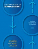 Fundamentals of Management: Essentials Concepts and Applications (8th Edition) - Stephen Robbins, David A. De Cenzo, Mary Coulter