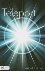 Teleport - William R. Holcomb