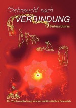 Sehnsucht Nach Verbindung - Barbara Gissrau