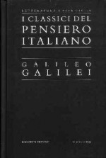 I classici del pensiero italiano - Galileo Galilei - Galileo Galilei, Ferdinando Flora