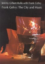 Frank Gehry: The City and Music - Jeremy Gilbert-Rolfe