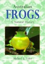 Australian Frogs: A Natural History - Michael J. Tyler