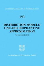 Distribution Modulo One and Diophantine Approximation - Yann Bugeaud