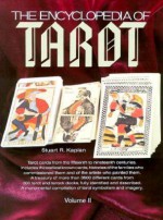 The Encyclopedia of Tarot, Volume II - Stuart R. Kaplan, Jean Huets