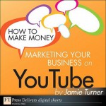 How to Make Money Marketing Your Business on Youtube - Jamie Turner