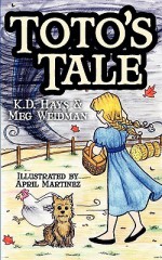 Toto's Tale - K.D. Hays, Meg Weidman, April Martinez