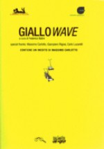 Giallo Wave - Federico Batini, Massimo Carlotto, Giampiero Rigosi, Carlo Lucarelli