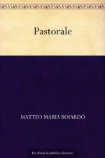 Pastorale (Italian Edition) - Matteo Maria Boiardo