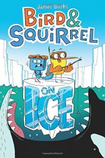 By James Burks Bird & Squirrel on Ice [Paperback] - James Burks