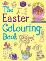 The Easter Colouring Book - Jessie Eckel