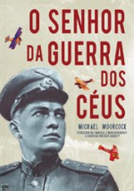 O Senhor da Guerra dos Céus - Michael Moorcock, João Henrique Pinto