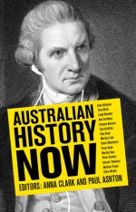 Australian History Now - Anna Clark, Paul Ashton