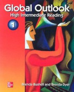 Global Outlook 1: High Intermediate Reading - Brenda Bushell