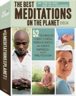 Best Meditations on the Planet Deck: 52 Techniques to Beat Stress, Improve Health, and Create Happiness in just Minutes a Day - Martin Hart, Skye Alexander