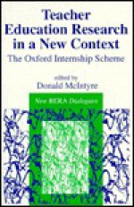 Teacher Education Research in a New Context: The Oxford Internship Scheme - Donald McIntyre