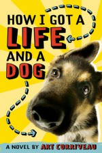 How I Got a Life and a Dog - Art Corriveau