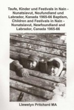 Taufe, Kinder Festivals Neufundland Und Labrador, Kanada 1965 66: Photo Albums Llewelyn Pritchard - Llewelyn Pritchard