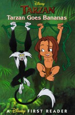 Disney's Tarzan: Tarzan Goes Bananas - Judy Katschke, John Alvin, Andrea Alvin