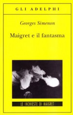 Maigret e il fantasma - Georges Simenon, Valeria Fucci