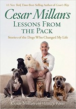 Cesar Millan's Lessons From the Pack: Stories of the Dogs Who Changed My Life - Melissa Jo Peltier, Cesar Millan