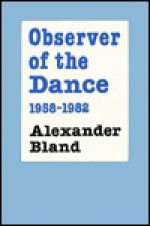 Observer of the Dance, 1955 - 1982 - Alexander Bland