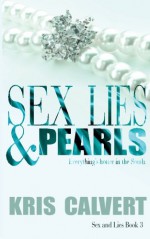 Sex, Lies & Pearls (Sex and Lies Series) - Kris Calvert