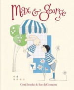 Max and George - Cori Brooke, Sue deGennaro