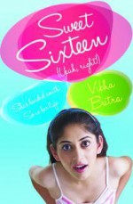 Sweet Sixteen Yeah Right! - Vibha Batra