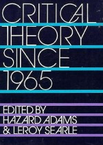 Critical Theory Since 1965 - Hazard Adams, Leroy Searle, Patricia Nassif Meerow, Leroy F. Searle